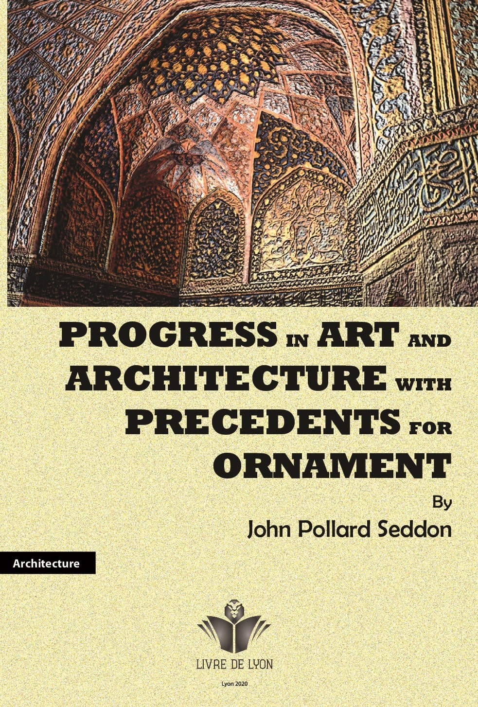 Progress in Art and Architecture, With Precedents for Ornament 